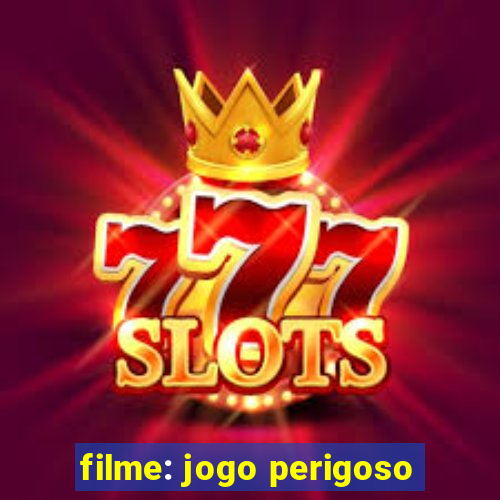 filme: jogo perigoso